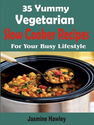 cover image of 35 Yummy Vegetarian Slow Cooker Recipes